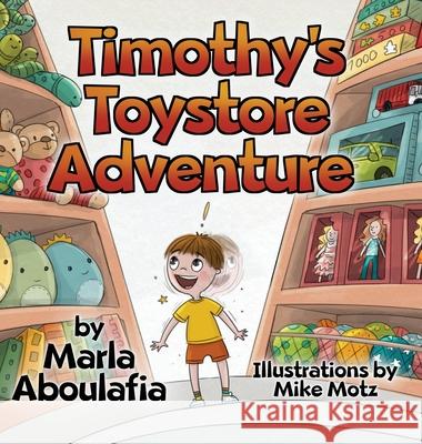 Timothy's Toystore Adventure Marla Aboulafia 9781087888088