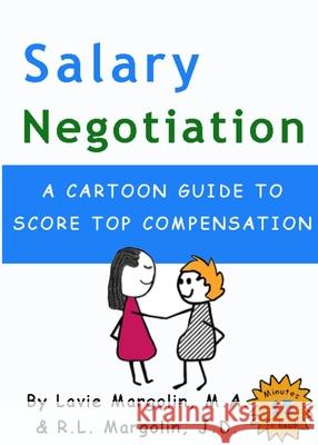 Salary Negotiation: A Cartoon Guide to Top Compensation Lavie Margolin R. L. Margolin 9781087889061 H. Delilah Press