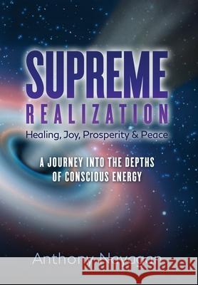 Supreme Realization Anthony Nayagan 9781087889153 Indy Pub