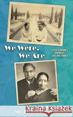 We Were, We Are: A Life's Journey Bound by Love and Family Nalini Tandon Prabhat Tandon 9781087889337