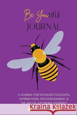 Be Youtiful Journal: A Gratitude Prayer Journal/Diary To Express and Understand Your Feelings (Purple) Laqueisha Malone 9781087890203