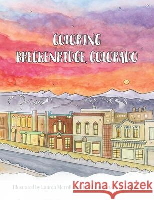 Coloring Breckenridge, Colorado Lauren Merrill Alpine Art Taylor Campbell Jak 9781087890340 Alpine Arts Center, Inc.