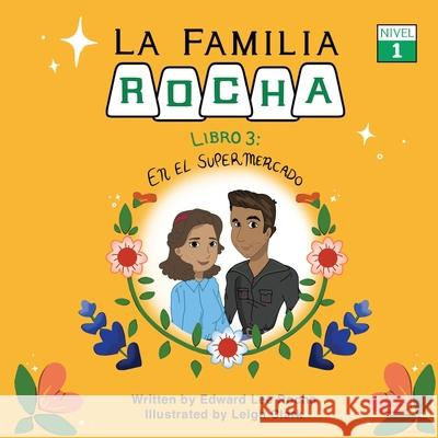 La Familia Rocha: En El Supermercado: Book 3 Lee Rocha, Edward 9781087890630