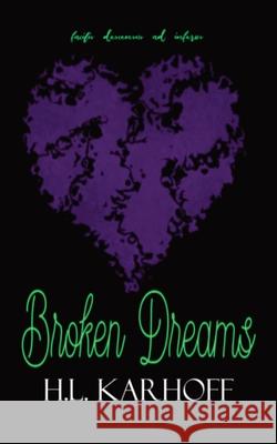 Broken Dreams H. L. Karhoff 9781087891545 Indy Pub