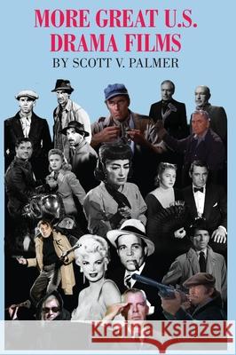 More Great U.S. Drama Films Scott V. Palmer 9781087893235