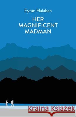 Her Magnificent Madman Eytan Halaban 9781087894560