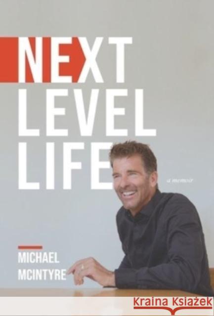 Next Level Life Michael McIntyre 9781087894676 Tall Pine Books