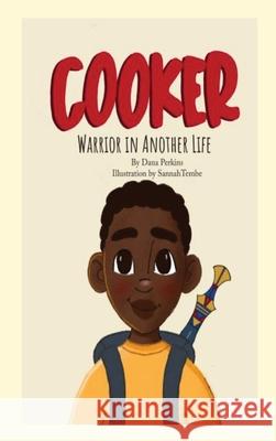 Cooker, Warrior In Another Life Dana a. Perkins Sannah Tembe 9781087894713