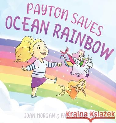 Payton Saves Ocean Rainbow Joan Morgan Payton Guerin 9781087894904