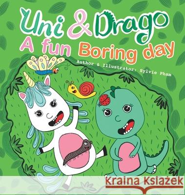 Uni & Drago - A fun Boring day - A fun book full of colors and imaginations for kids (Uni and Drago 2) Sylvie Pham, Sylvie Pham, Hanh-Phuc Le 9781087895536