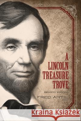 A Lincoln Treasure Trove Fred Antil 9781087895826 Indy Pub