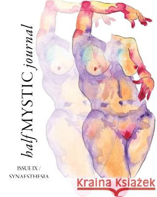 Half Mystic Journal Issue IX: Synaesthesia Topaz Winters Courtney Felle Gaia Rajan 9781087897066 Half Mystic Journal