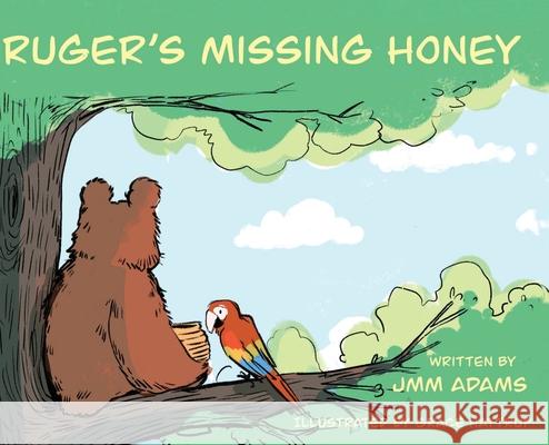 Ruger's Missing Honey J. M. M. Adams 9781087897417 Indy Pub