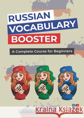 Russian Vocabulary Booster: A Complete Course for Beginners Daria Molchanova 9781087897493