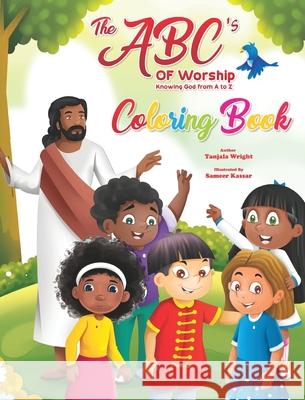 The ABC's of Worship: Knowing God from A to Z Coloring Book Tanjala Wright 9781087899343 Tanjala Wright