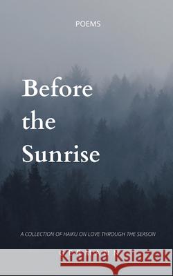 Before the Sunrise: A Haiku Poetry Collection Germann 9781087899428