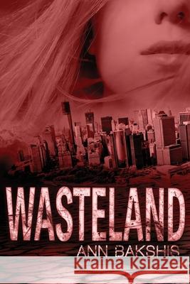 Wasteland Ann Bakshis John Cameron McClain 9781087900490 Ann Bakshis