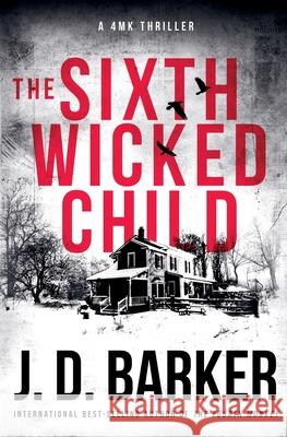 The Sixth Wicked Child J. D. Barker 9781087901350 Indy Pub