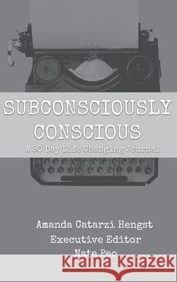 Subconsciously Conscious Amanda Catarzi Hengst Nate Peo Michelle Morrow 9781087903125