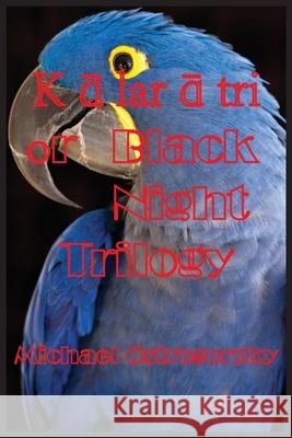 Kālarātri or Black Night Trilogy Ostrogorsky, Michael 9781087903514 Indy Pub