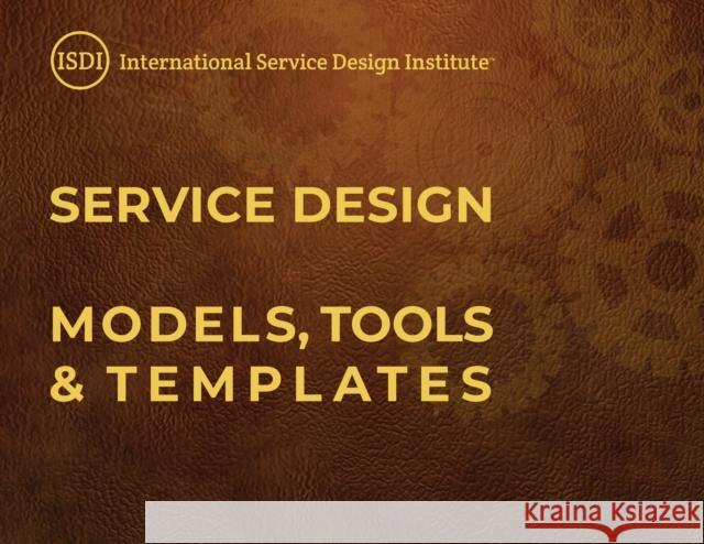 Service Design Models, Tools & Templates Steven J. Slater Naomi Lantzman 9781087903798 Indy Pub