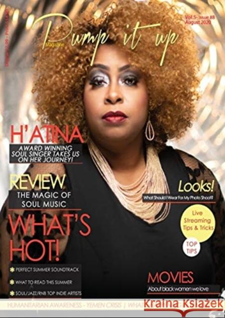Pump it up Magazine: H'Atina - Award Winning Soul Singer Takes Us On Her Journey! Anissa Boudjaoui, Michael B Sutton, Carter Kaya 9781087903897 IngramSpark