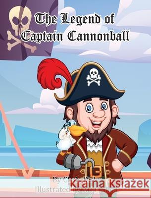 The Legend of Captain Cannonball Chris Kirby 9781087904801 Indy Pub