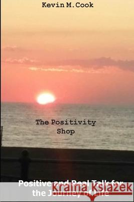 The Positivity Shop Kevin M. Cook 9781087904863