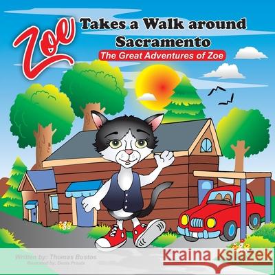 Zoe takes a walk around Sacramento Thomas J. Bustos 9781087906577