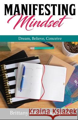 Manifesting Mindset Brittany Kelle 9781087907123