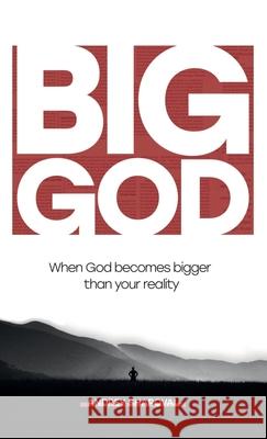 Big God: When God becomes bigger than your reality Andrey Shapoval 9781087908526 Flame of Fire Ministry