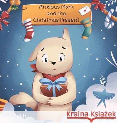 Anxious Mark and the Christmas Present Mark Davis 9781087908557