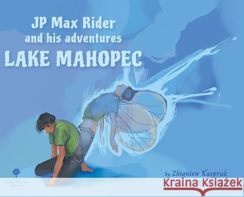 JP Max Rider. Lake Mahopec. Zbigniew Kaspruk Rime Tazi 9781087909271