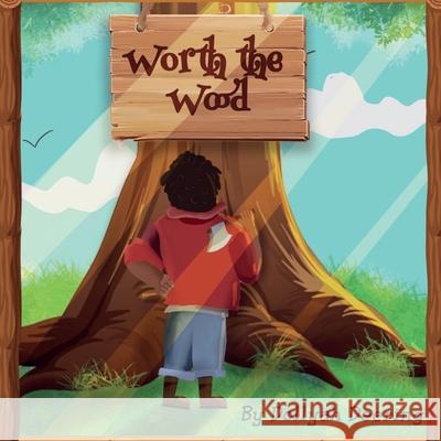 Worth The Wood Dollyah V. Deering 9781087909875