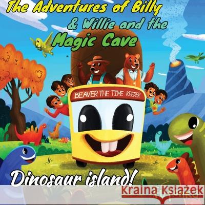 The Adventures of Billy & Willie and the magic cave- Dinosaur island Dale Lane 9781087910536 Adventure Time