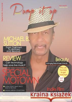 Pump it up Magazine: From Oaktown To Motown And Beyond With Multi-Platinum Record Producer and Singer Michael B. Sutton Anissa Boudjaoui 9781087910765