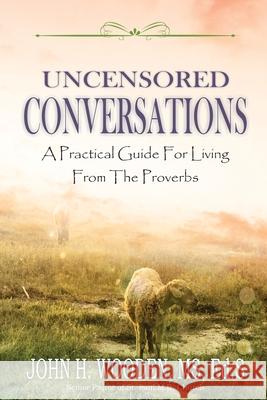 Uncensored Conversations John H. Wooden 9781087912134 Indy Pub