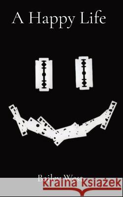 A Happy Life Bailey West 9781087912448 Indy Pub