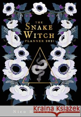 The Snake Witch Planner: 2021 Harlakenden, Nico 9781087912882 Newton Press