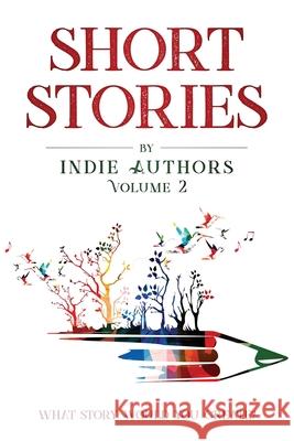 Short Stories by Indie Authors Volume 2 B. Alan Bourgeois Ann Nickell 9781087913476