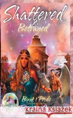 Shattered & Betrayed Pride Book 1 T. M. McGee 9781087913728 T.M McGee Publishing