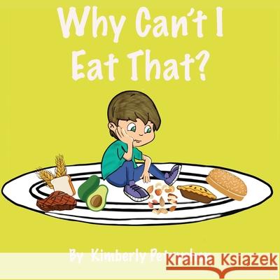 Why Can't I Eat That Kimberly Petryshen Brandy Roy Mandy Morreale 9781087914725 Academy Arts Press