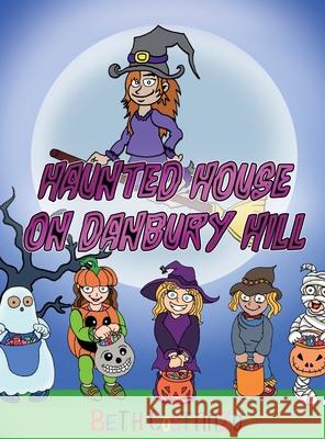 Haunted House on Danbury Hill Beth Costanzo Jeremy Marxs 9781087916576 Indy Pub