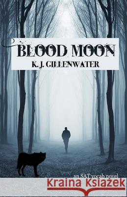 Blood Moon: An SAT Vocab Novel K. J. Gillenwater 9781087917269