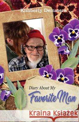 Diary About My Favorite Man Kimberly Demmers 9781087918280 Indy Pub