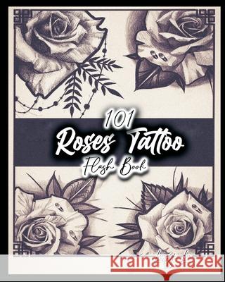 101 Roses Tattoo Flash Book Leezey Lee 9781087920283 Leezey