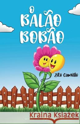 O Balão Bobão Camillo, Zito 9781087922829 Zito Camillo Da Silva