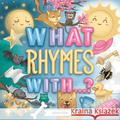 What Rhymes With...? Edwin Kim 9781087922935 Indy Pub