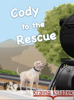 Cody to the Rescue Renee Filippucci-Kotz 9781087923062