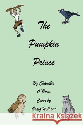 The Pumpkin Prince Chandler O'Brien 9781087923666 Indy Pub